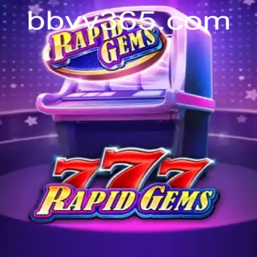 Exploring the Fast-Paced World of RapidGems777: An In-Depth Look
